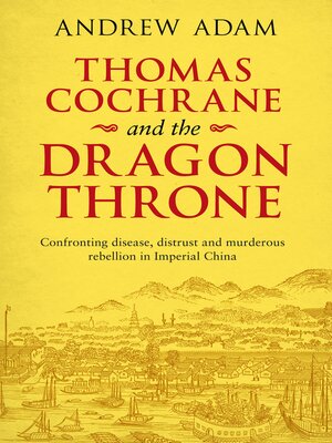 cover image of Thomas Cochrane and the Dragon Throne